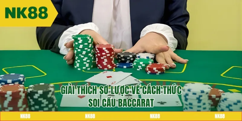 Giải thích sơ lược về cách thức soi cầu Baccarat